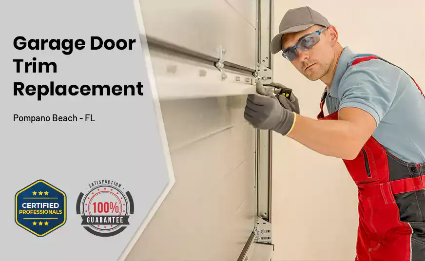 Garage Door Trim Replacement Pompano Beach - FL 