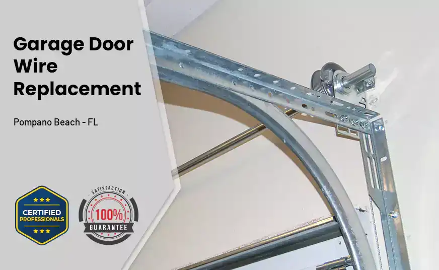 Garage Door Wire Replacement Pompano Beach - FL 
